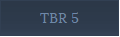 TBR 5